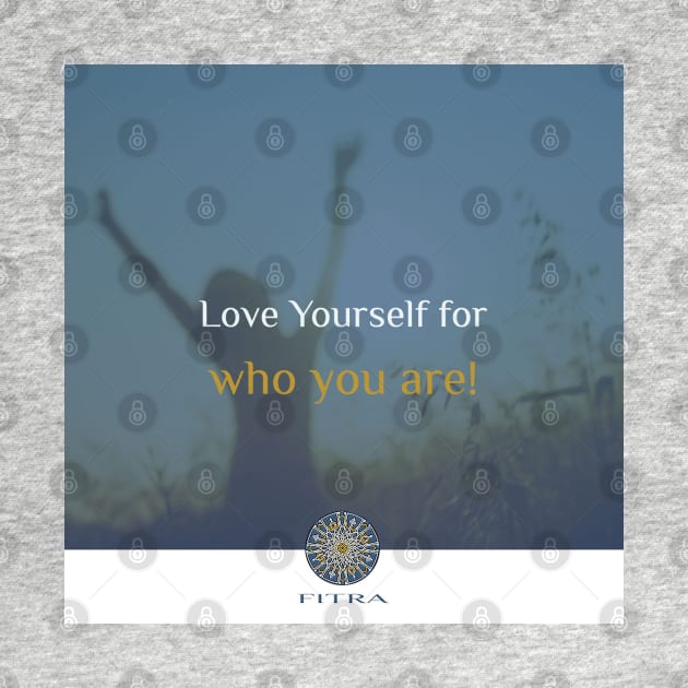 FITRA -  Love Yourself by Fitra Design